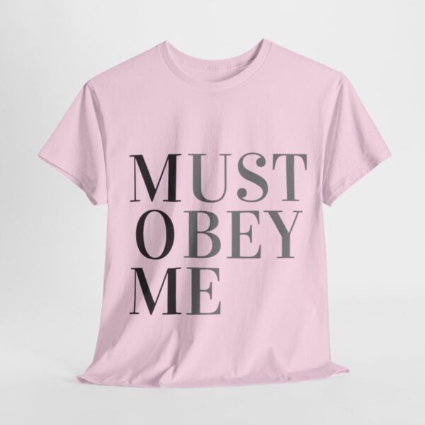 Must Obey Me - T-shirt